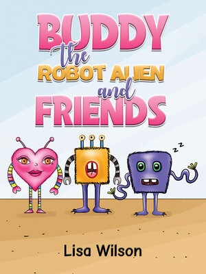 cover image of Buddy the Robot Alien and Friends